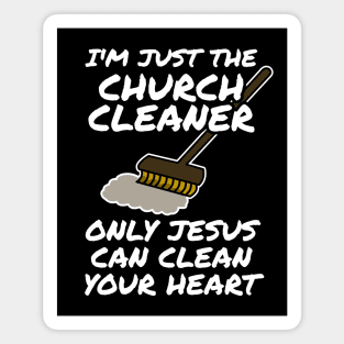 Church Cleaner Only Jesus Can Clean Your Heart Magnet